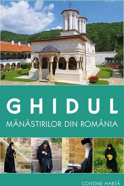 Ghidul manastirilor din Romania