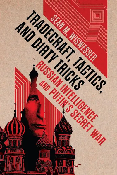 Tradecraft, Tactics, and Dirty Tricks
