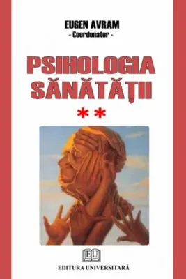Psihologia sanatatii. Abordari aplicate. Volumul 2 Comportament dezadaptativ