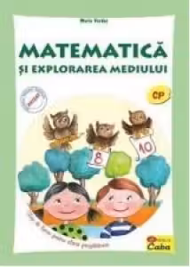 Matematica si explorarea mediului. Fise de lucru pentru clasa pregatitoare