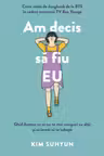 Am decis sa fiu EU