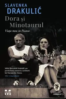 Dora si Minotaurul. Viata mea cu Picasso