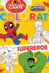Prima mea carte de colorat - Supereroii