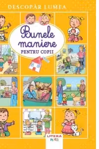 DESCOPAR LUMEA. BUNELE MANIERE PENTRU COPII
