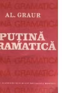 Putina gramatica, Volumul I
