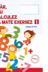 Auxiliar pentru clasa a 4--a Numar scriu si calculez si la mate exersez semestrul 1