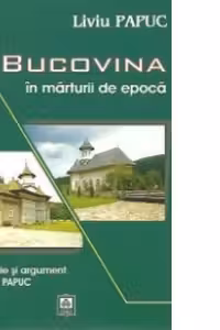 Bucovina in marturii de epoca