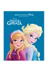 Disney. Regatul de gheata Biblioteca ilustrata