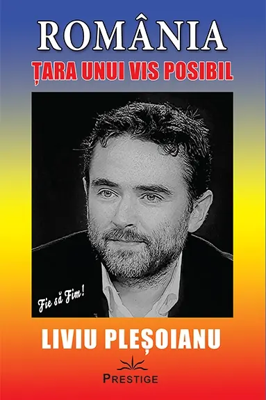 Romania: Tara unui vis posibil