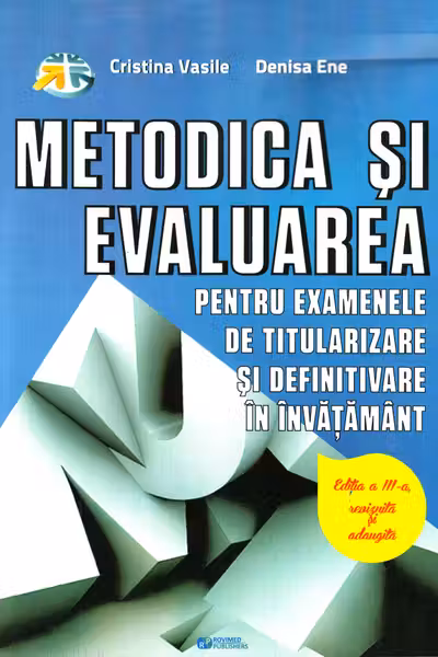 Metodica si evaluarea pentru examenele de titularizare si definitivare in invatamant. Editia a III-a - Cristina Vasile, Denisa Ene