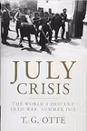 July Crisis: The World's Descent into War, Summer 1914