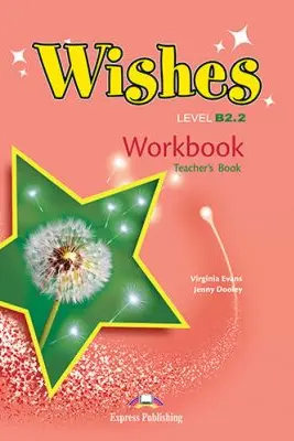 Curs limba engleza Wishes B2. 2 Caietul Profesorului - Virginia Evans, Jenny Dooley