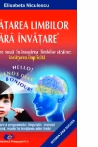 Invatarea limbilor fara invatare - O abordare noua in invatarea limbilor straine: invatarea implicita