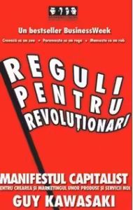 Reguli pentru revolutionari. Manifestul capitalist pentru crearea si marketingul unor produse si servicii noi
