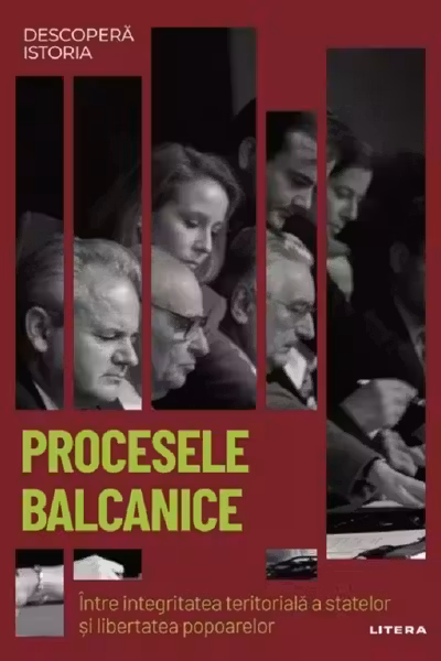 DESCOPERA ISTORIA. PROCESELE BALCANICE