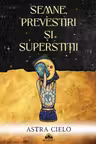 Semne, prevestiri și superstiții