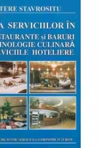 Arta serviciilor in restaurante si baruri, tehnologie culinara, serviciile hoteliere - Enciclopedie pentru servicii si gastronomie in turism