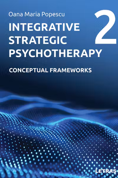Integrative Strategic Psychotherapy Vol. 2. Conceptual Frameworks