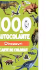 1000 DE AUTOCOLANTE. DINOZAURI. Carte de desenat