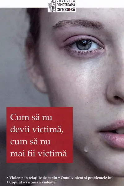 Cum să nu devii victimă, cum să nu mai fii victimă