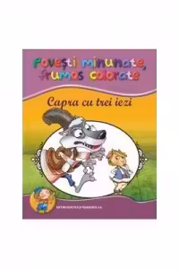 Capra cu trei iezi (Povesti minunate, frumos colorate)