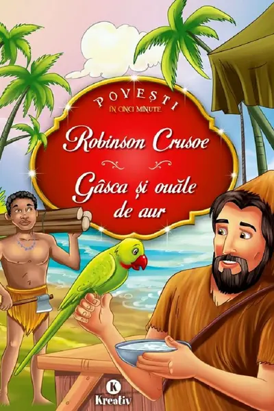 Robinson Crusoe. Gașca și ouăle de aur