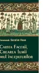Cartea Facerii, crearea lumii si omul inceputurilor - ierom. Serafim Rose