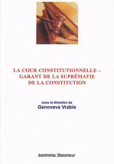 La Cour Constitutionnelle - garant de la supremație de la constitution