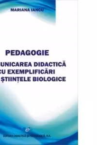 Pedagogie Comunicarea didactica cu exemplificari din stiintele biologice