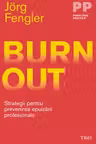 Burnout. Strategii pentru prevenirea epuizarii profesionale