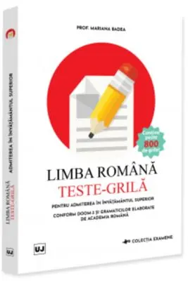 Limba romana. Teste-grila pentru admiterea in invatamantul superior