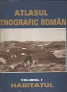 Atlasul etnografic roman, Volumul I - Habitatul