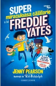 Super-miraculoasa calatorie a lui Freddie Yates