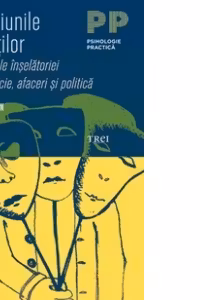 Minciunile adultilor. Indicii ale inselatoriei in casnicie, afaceri si politica