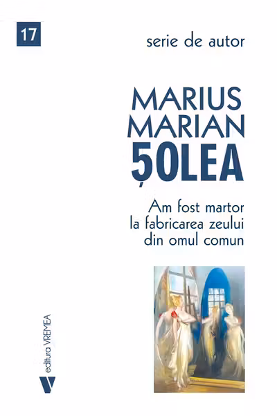 Am fost martor la fabricarea zeului din omul comun