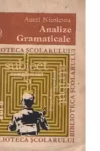 Analize gramaticale, editia a III-a revazuta si adaugita