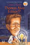 Cine a fost Thomas Alva Edison?