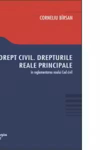 Drept civil. Drepturile reale principale in reglementarea noului Cod civil. Editia a 2-a, revizuita si actualizata pana la data de 1 februarie 2015