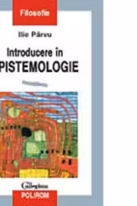 Introducere in epistemologie (editia a II-a)