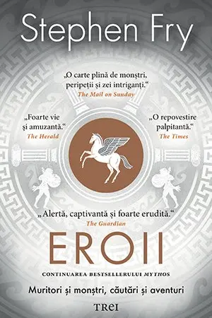 Eroii. Muritori si monstri, cautari si aventuri