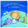 Cand mergem seara la culcare...