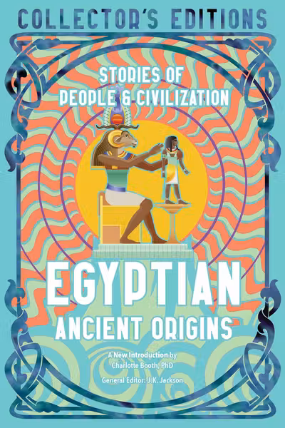Egyptian Ancient Origins: Stories Of People & Civilization