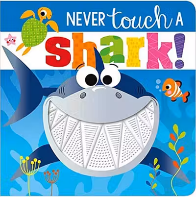 Never Touch a Shark (Touch and Feel)