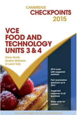 Cambridge Checkpoints VCE Food Technology Units 3 and 4 2015 - Glenis Heath, Heather McKenzie, Laurel Tully