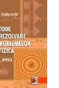 METODE DE REZOLVARE A PROBLEMELOR DE FIZICA. VOL. V. OPTICA