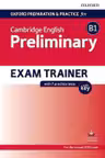 Oxford Preparation and Practice for Cambridge English B1 Preliminary Exam Trainer with Key