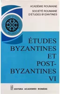 Études Byzantines et Post-Byzantines VI