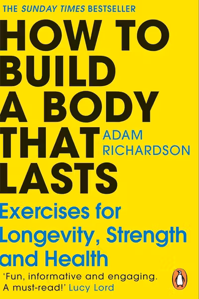 How to Build a Body That Lasts