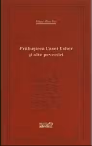 Prabusirea Casei Usher si alte povestiri