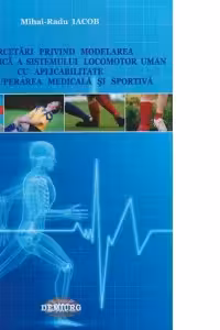 Cercetari privind modelarea biomecanica a sistemului locomotor uman cu aplicabilitate in recuperarea medicala si sportiva